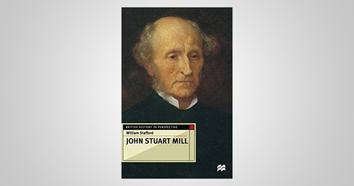 John Stuart Mill The Independent Review The Independent Institute   4 B02 John 1200x630 