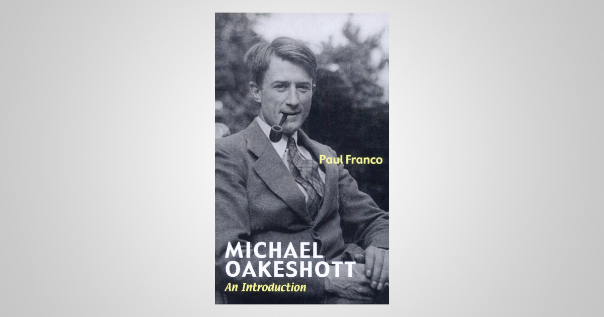 Michael Oakeshott: An Introduction: The Independent Review: The Independent  Institute