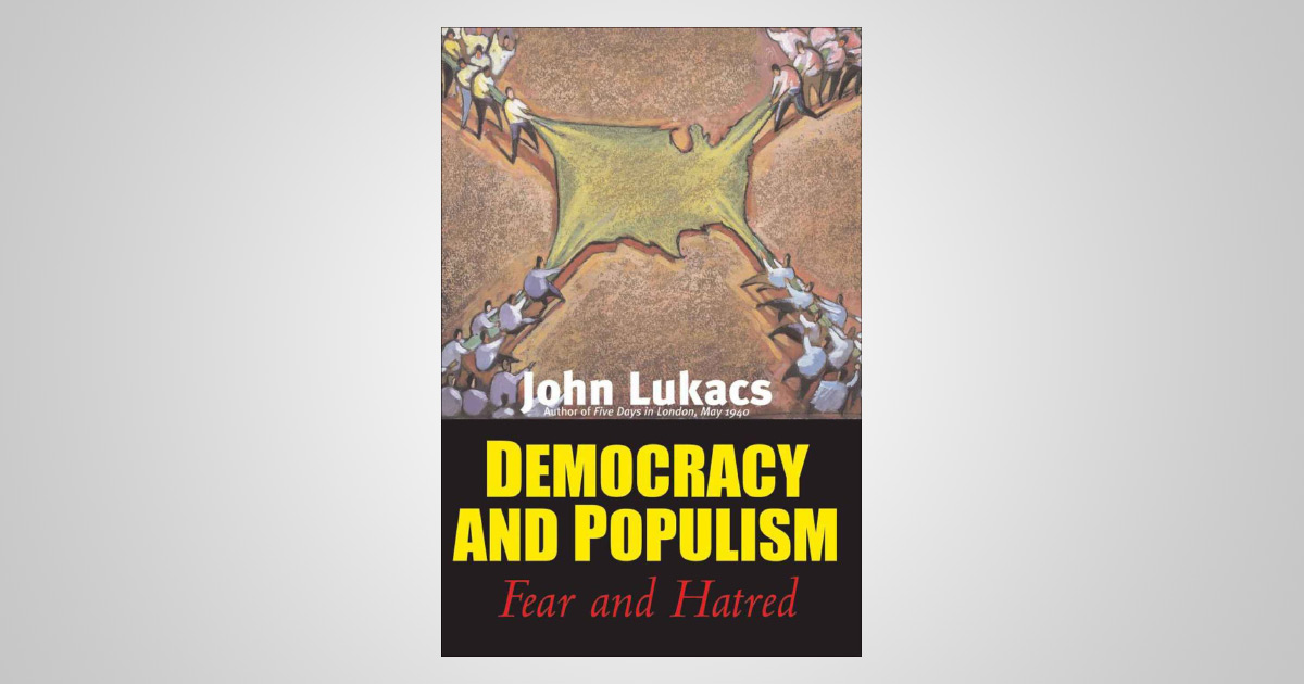 Democracy And Populism: Fear And Hatred: The Independent Review: The ...