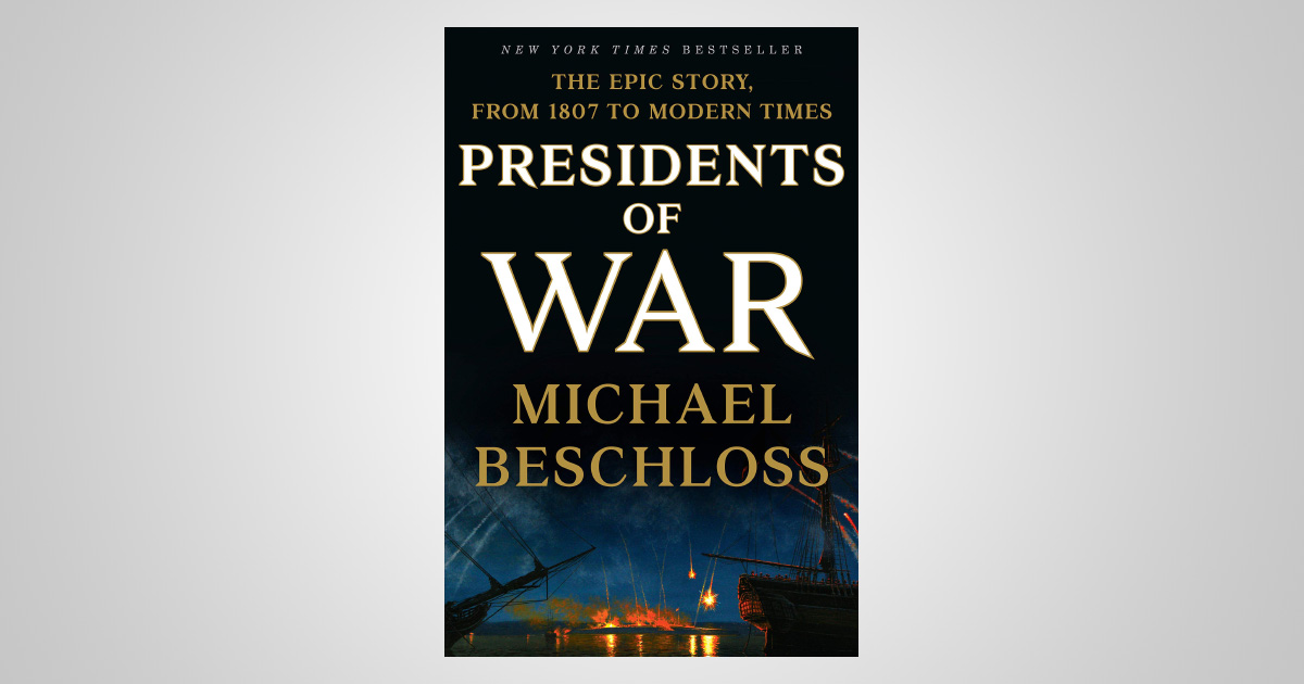 Presidents of War: The Epic Story, from 1807 to Modern Times: The ...