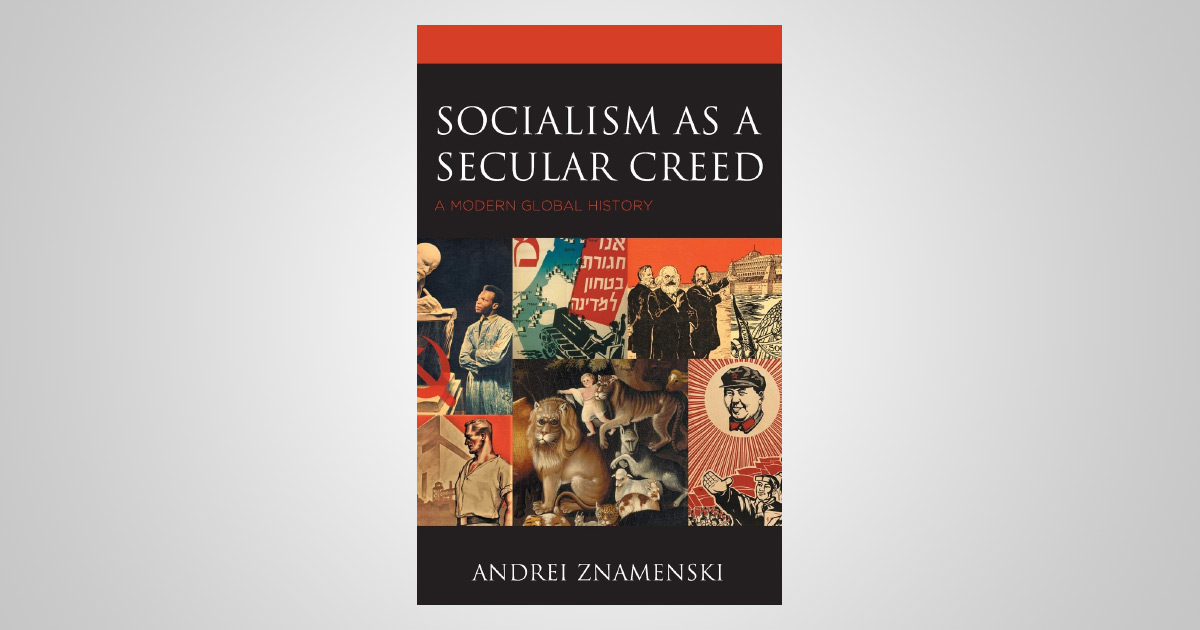 Socialism As A Secular Creed: A Modern Global History: The Independent ...