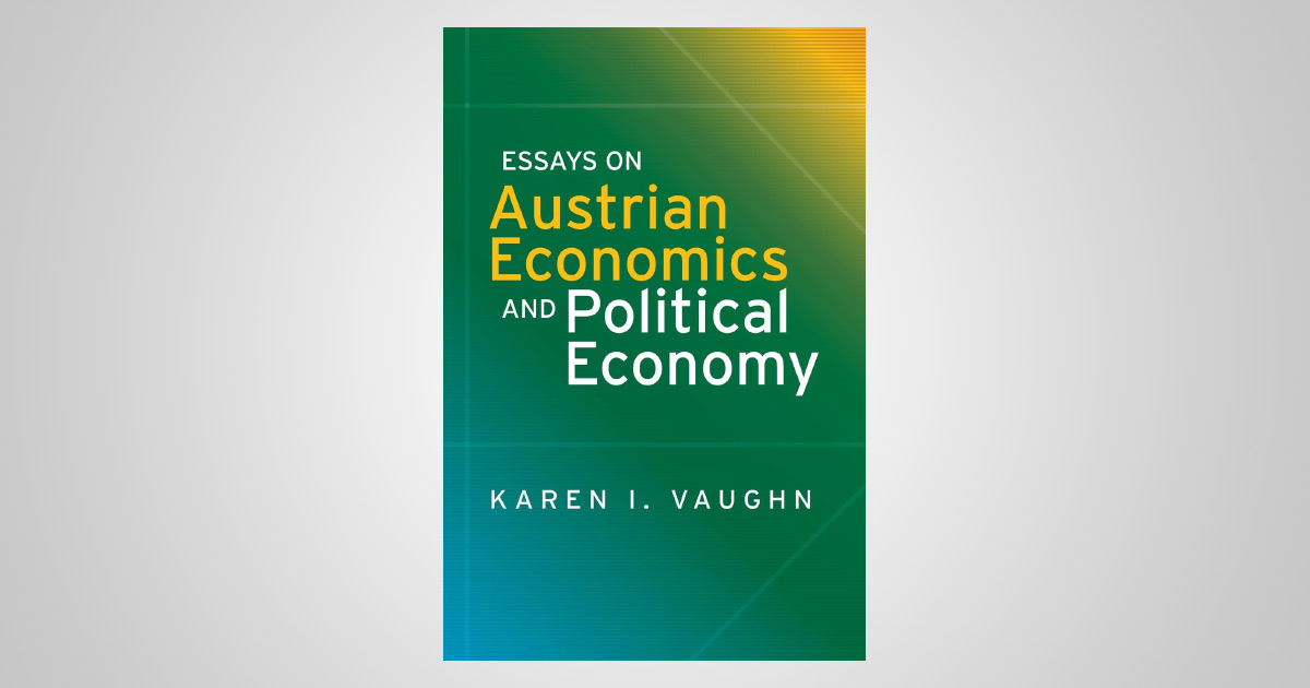 essays-on-austrian-economics-and-political-economy-the-independent