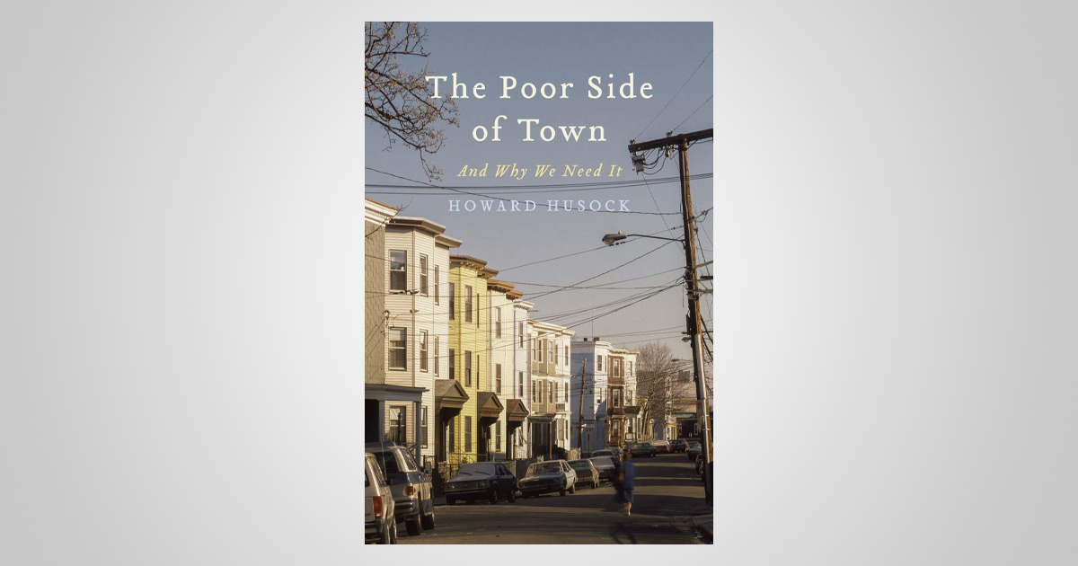 The Poor Side Of Town: And Why We Need It: The Independent Review: The ...